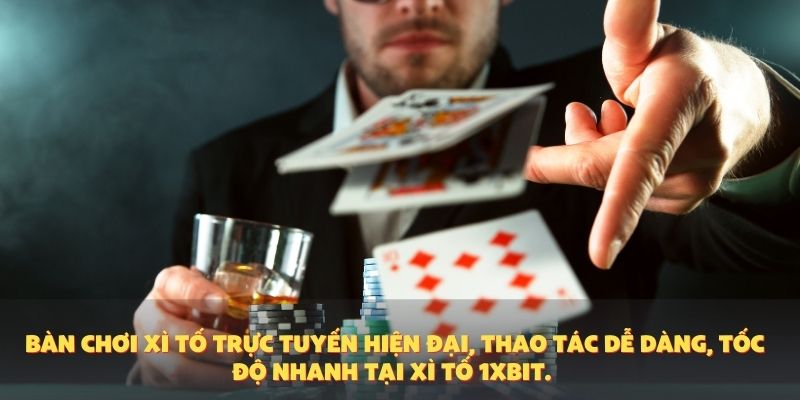 Bàn chơi xì tố trực tuyến hiện đại, thao tác dễ dàng, tốc độ nhanh tại xì tố 1XBIT.